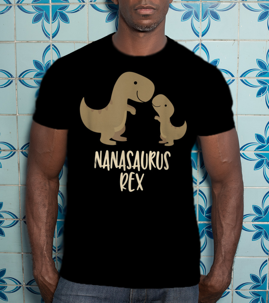 Nanasaurus Rex Cute Nana Saurus Rex Family Dinosaur T-Shirt