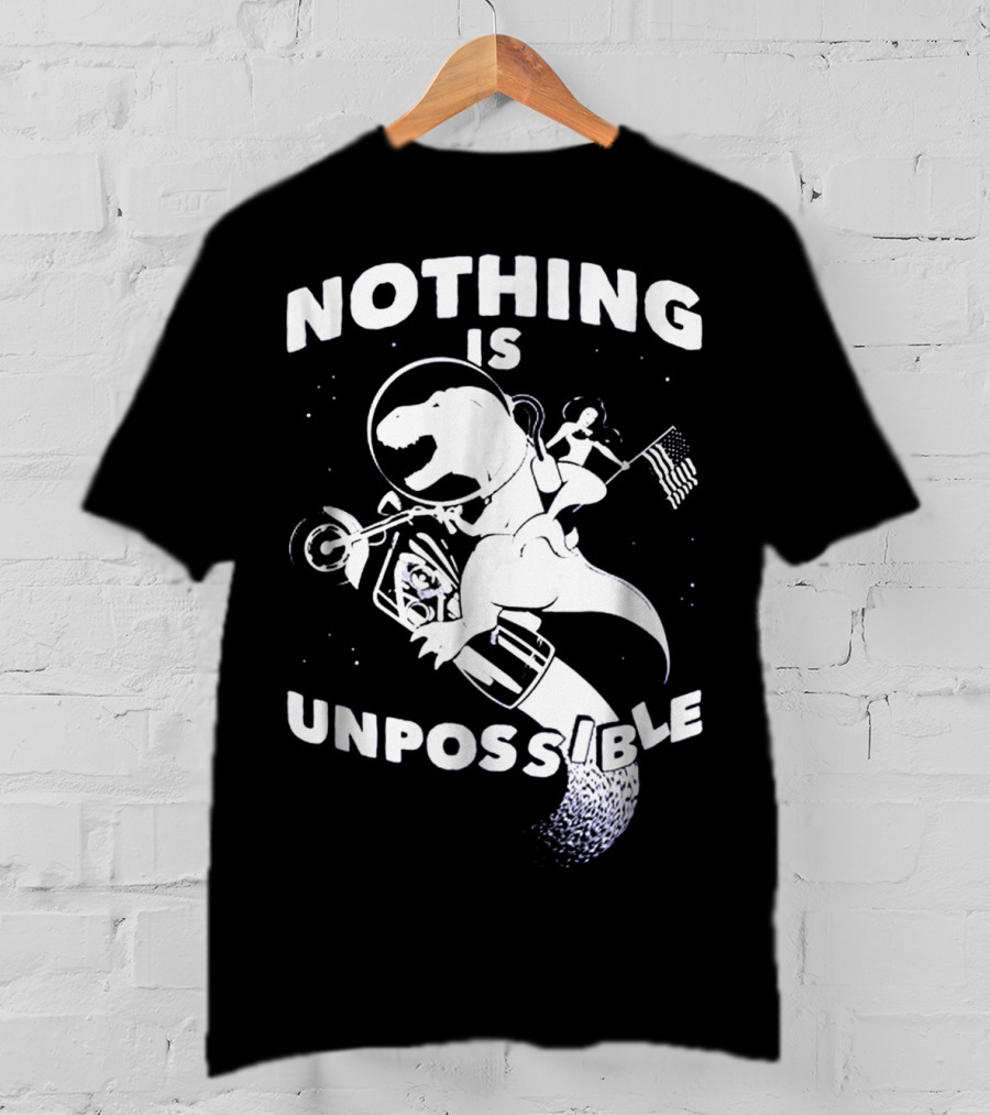 Nothing Is Unpossible Dinosaur Rocket Go T-Shirt