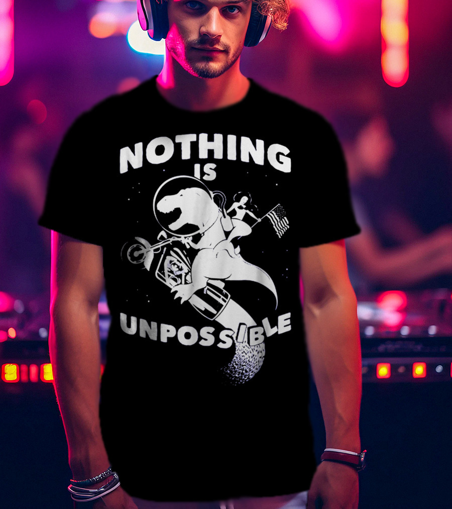 Nothing Is Unpossible Dinosaur Rocket Go T-Shirt