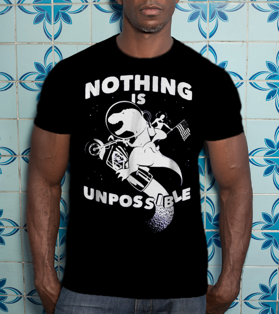 Nothing Is Unpossible Dinosaur Rocket Go T-Shirt