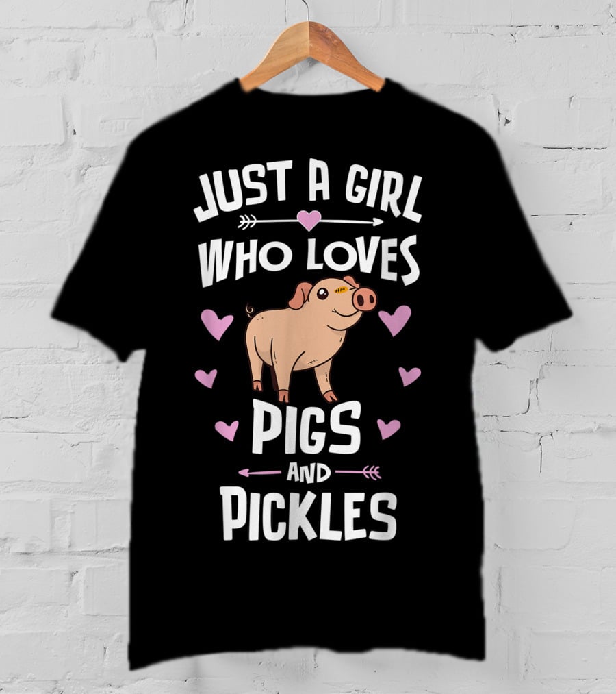 Just A Girl Who Loves Pigs And Pickles T-Shirt