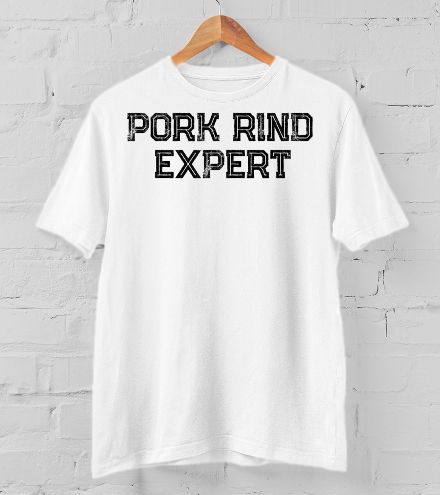 Pork Rind Connoisseur Expertise T-Shirt