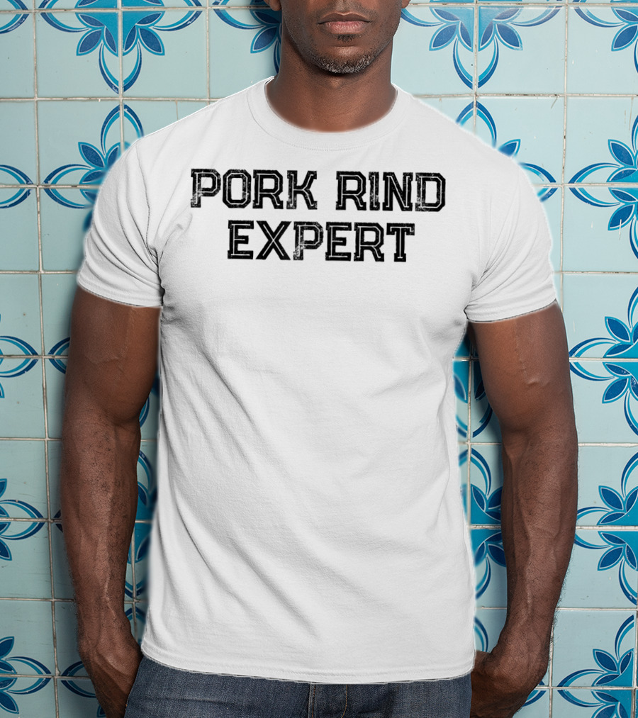 Pork Rind Connoisseur Expertise T-Shirt