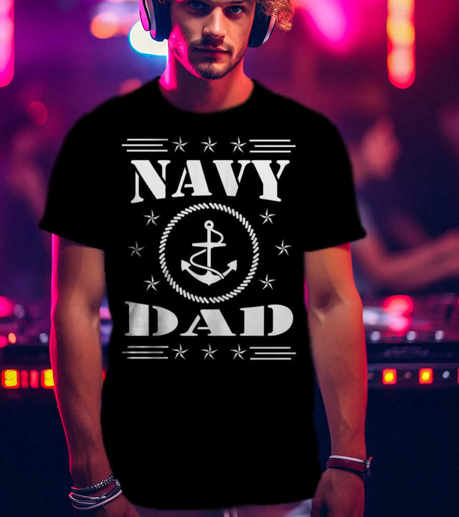Navy Dad Anchor Stars Family Pride T-Shirt