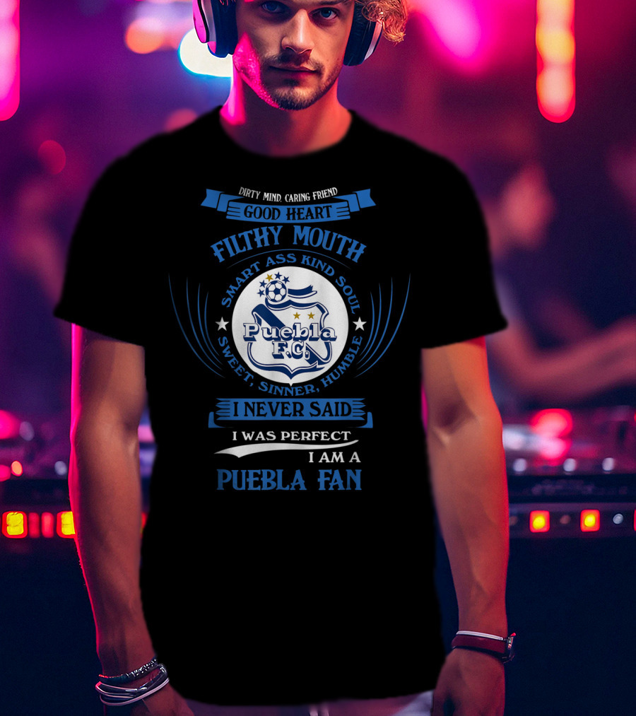 Puebla FC Fan Good Heart Filthy Mouth Smart Kind Soul T-Shirt