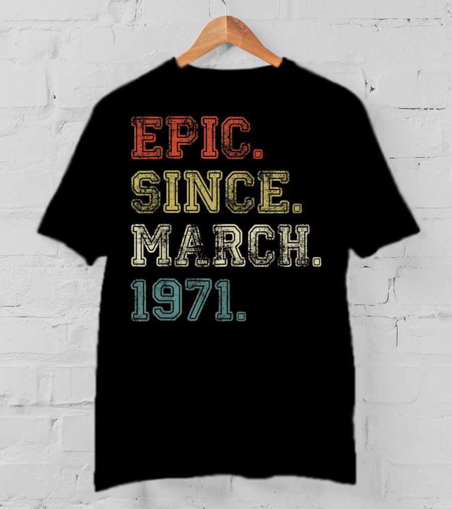 Epic Since March 1971 Retro Vintage Appeal T-Shirt