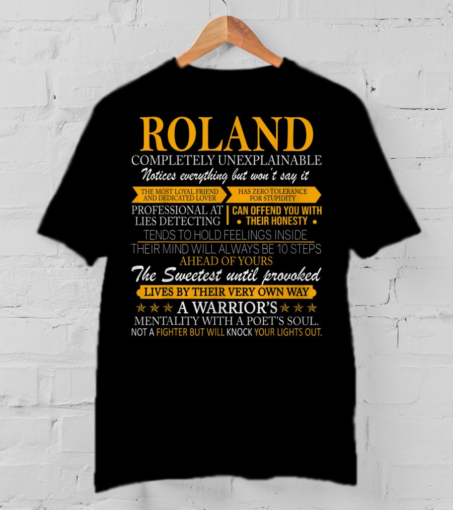 ROLAND Completely Unexplainable Notices Everything Professional Lies Detecting Sweetest Warrior's Mentality T-Shirt