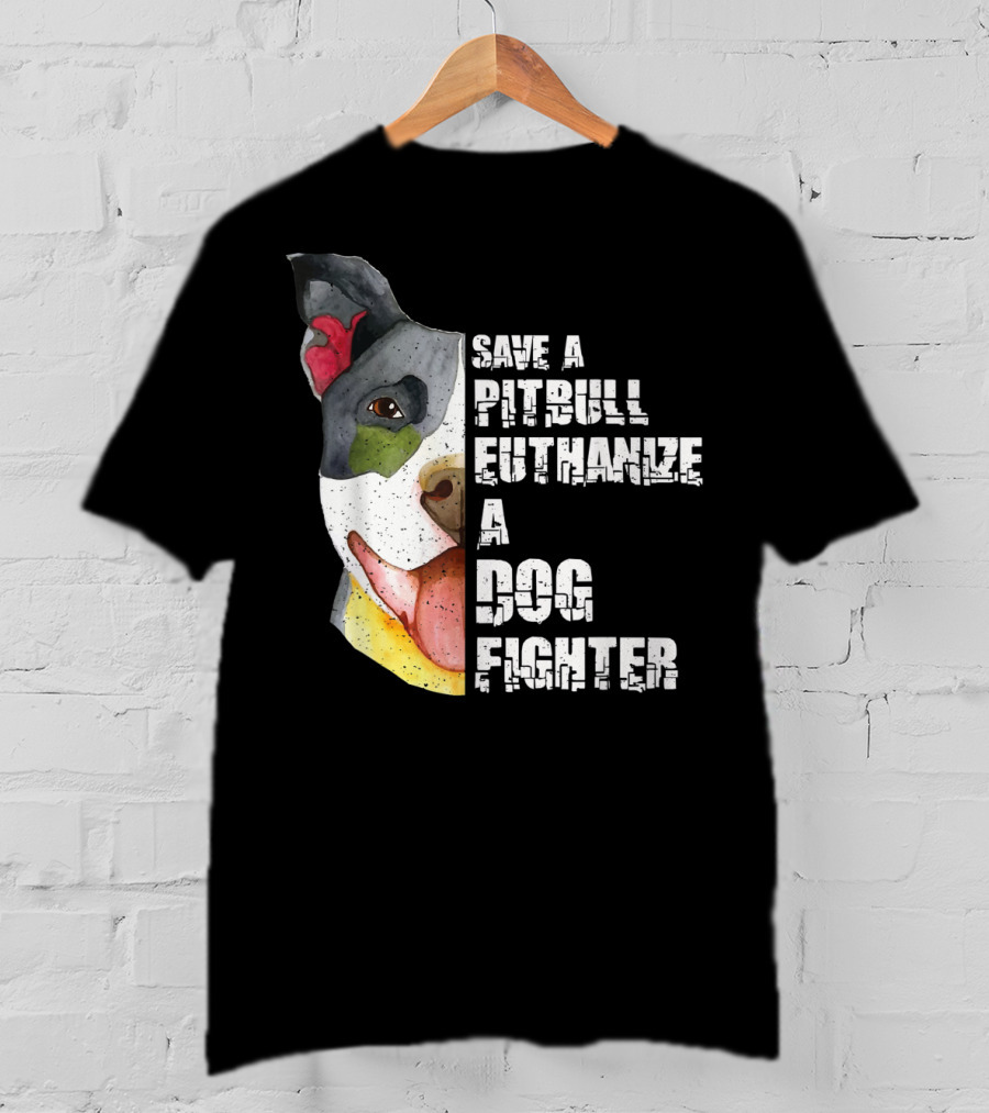Save A Pitbull Euthanize A Dog Fighter Image With Illustrated Dog Face T-Shirt