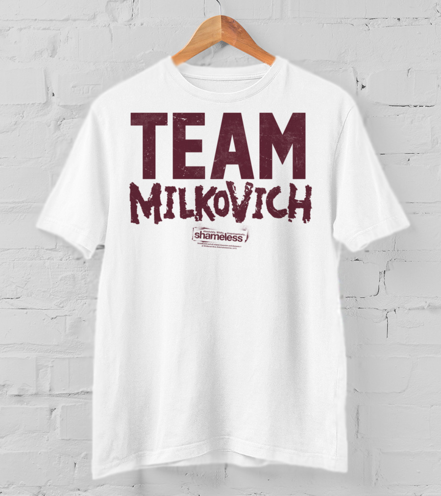 Shameless Team Milkovich T-Shirt