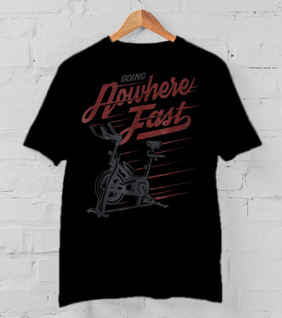 Going Nowhere Fast Stationary Bike Spin Class T-Shirt