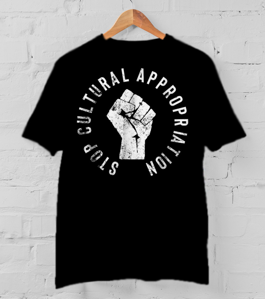 Stop Cultural Appropriation Raised Fist T-Shirt