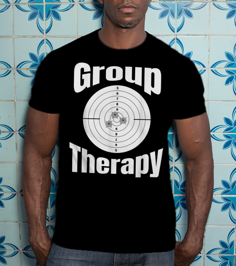 Group Therapy Target Practice Marksmanship Funny Group T-Shirt