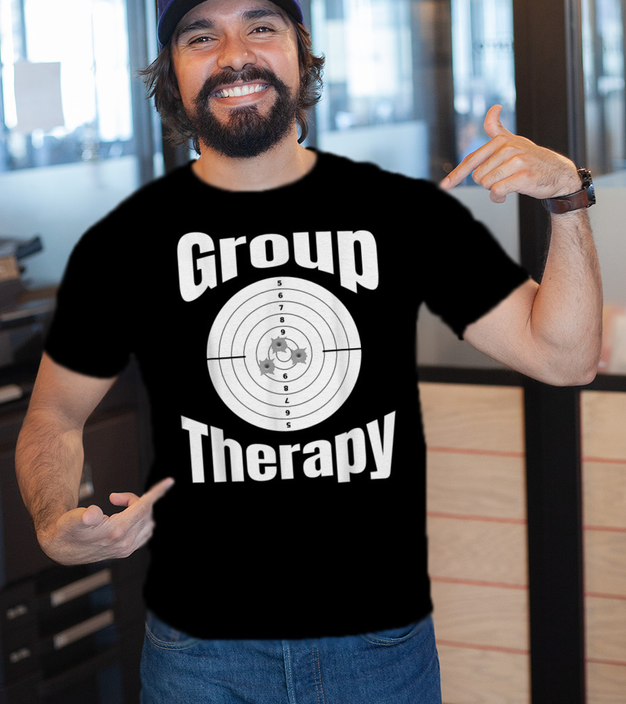 Group Therapy Target Practice Marksmanship Funny Group T-Shirt