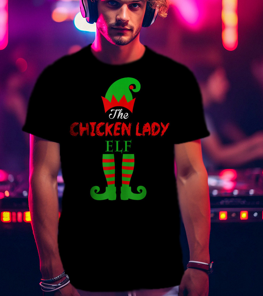 The Chicken Lady Elf T-Shirt