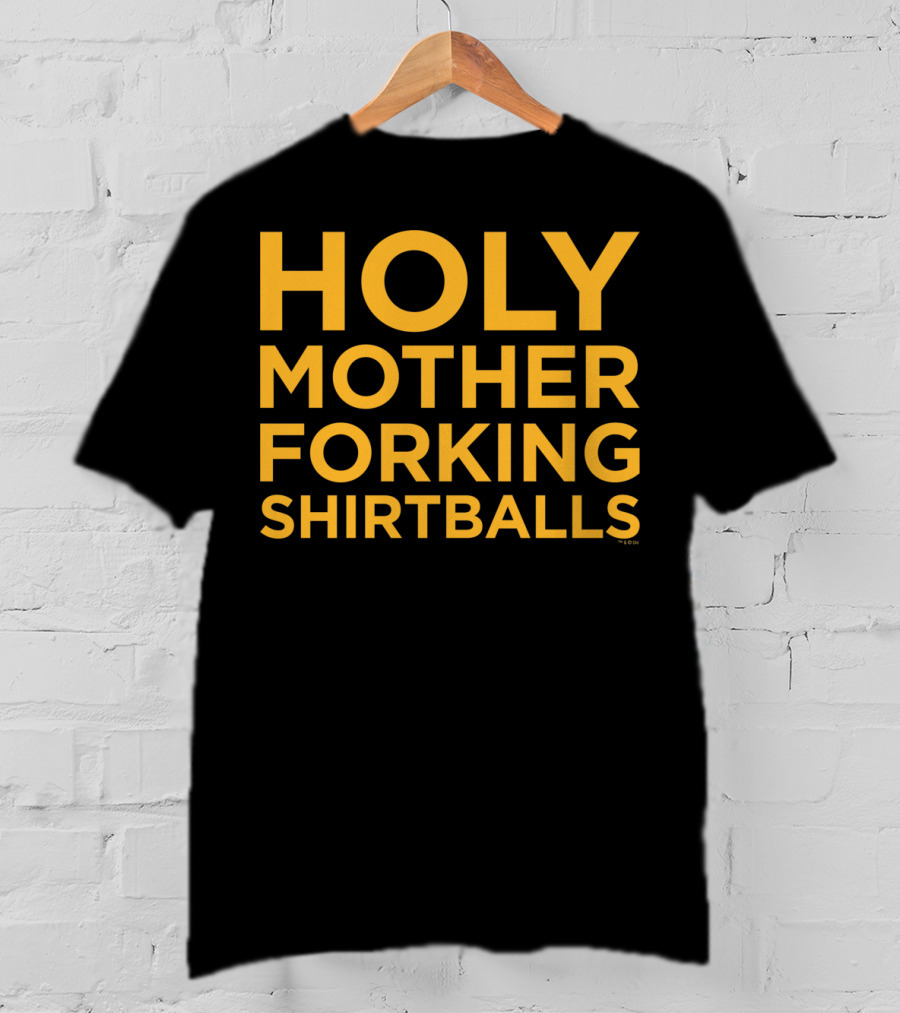 Holy Mother Forking Shirtballs Crew T-Shirt