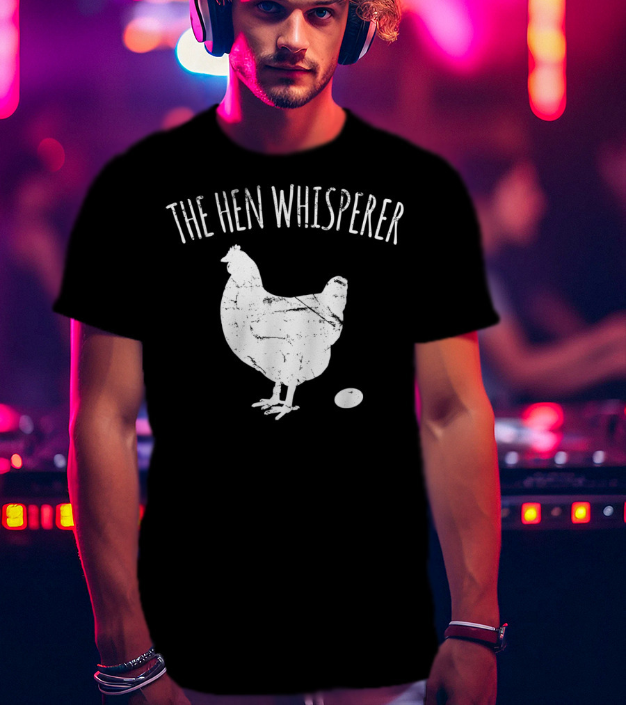 The Hen Whisperer Chicken Silhouette With Egg T-Shirt