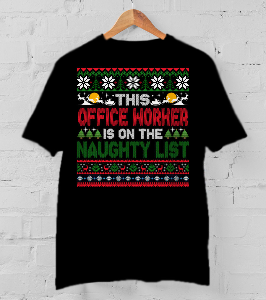This Office Worker Is On The Naughty List Ugly Christmas T-Shirt