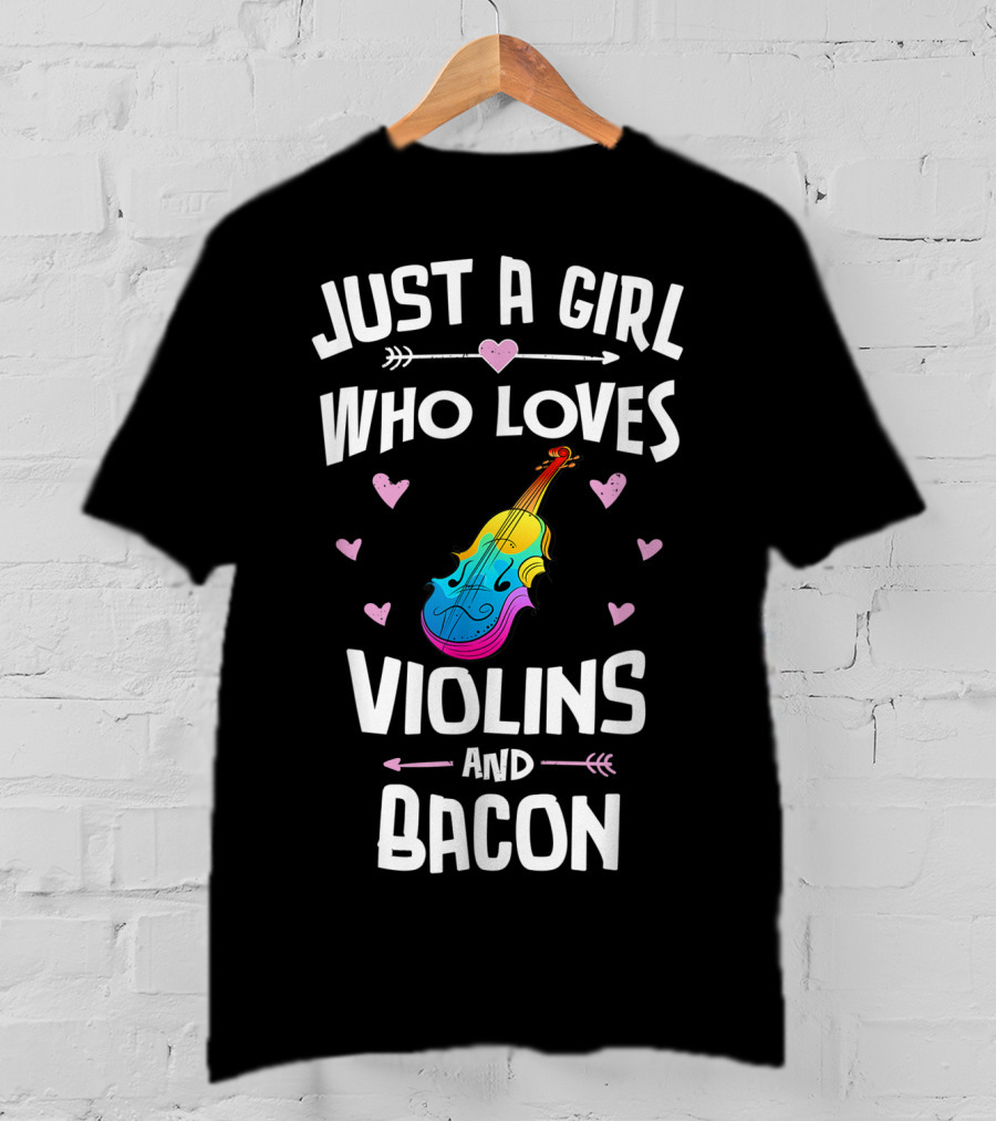 Just A Girl Who Loves Violins And Bacon T-Shirt