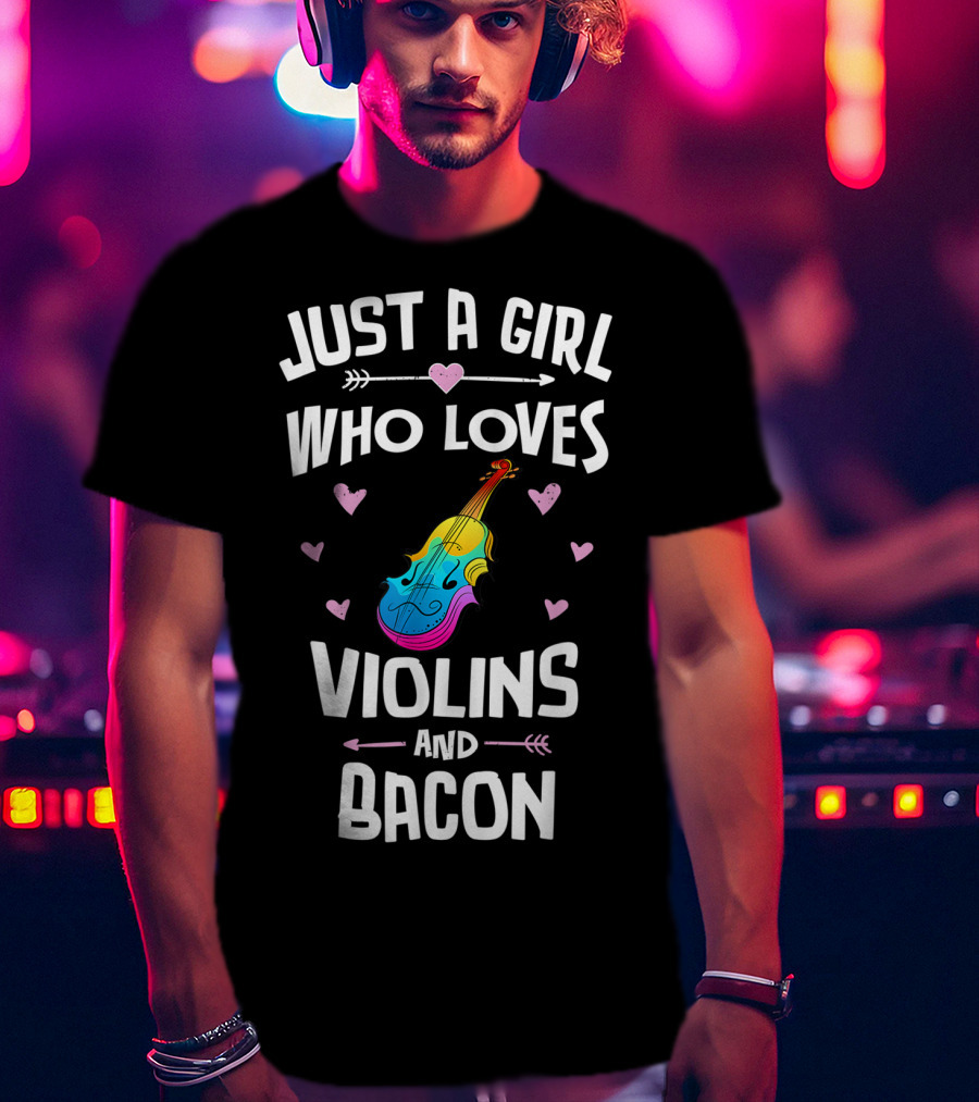 Just A Girl Who Loves Violins And Bacon T-Shirt
