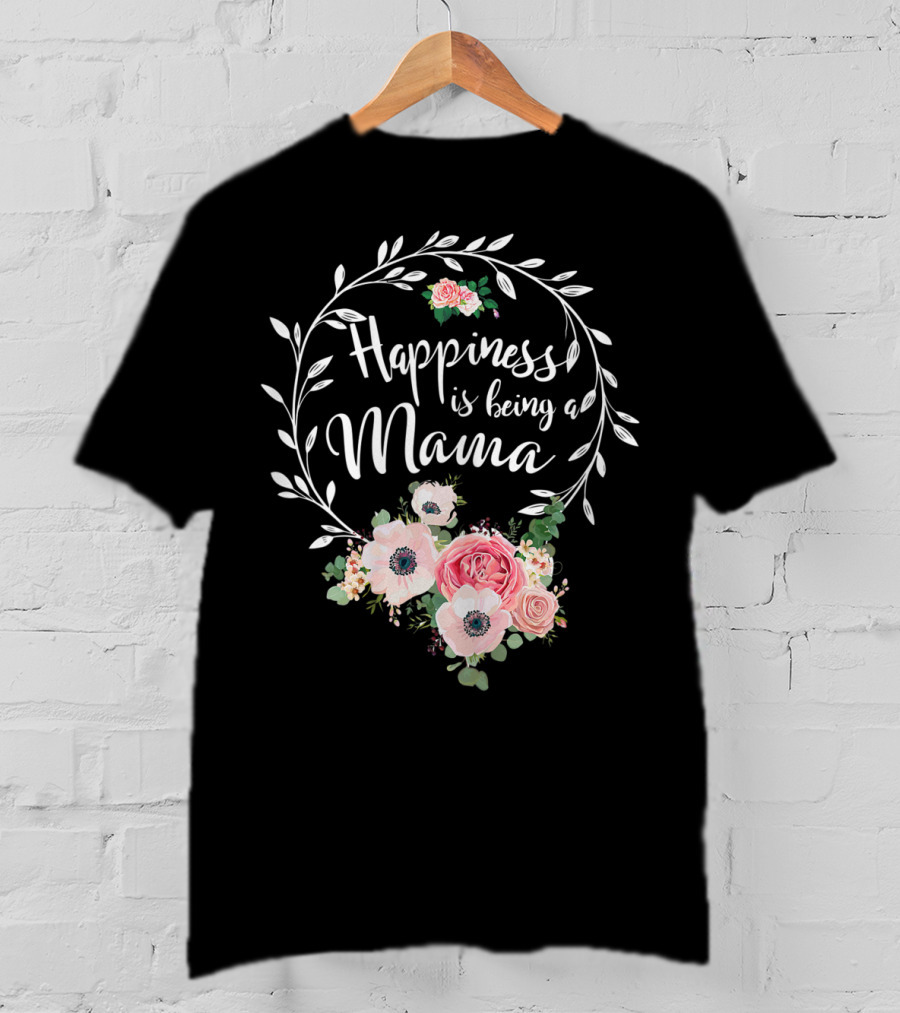 Happiness Is Being A Mama Floral Wreath With Pink And White Blossoms T-Shirt
