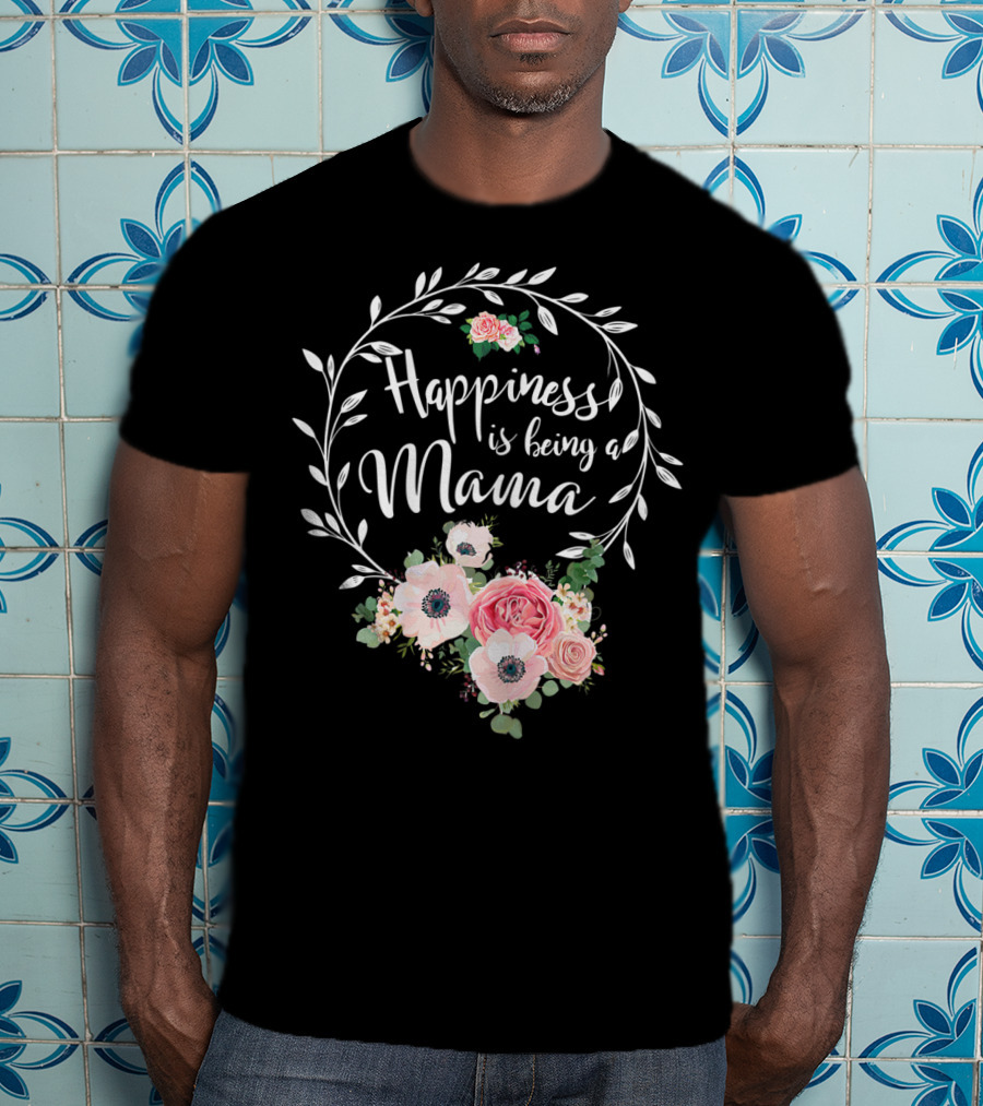 Happiness Is Being A Mama Floral Wreath With Pink And White Blossoms T-Shirt