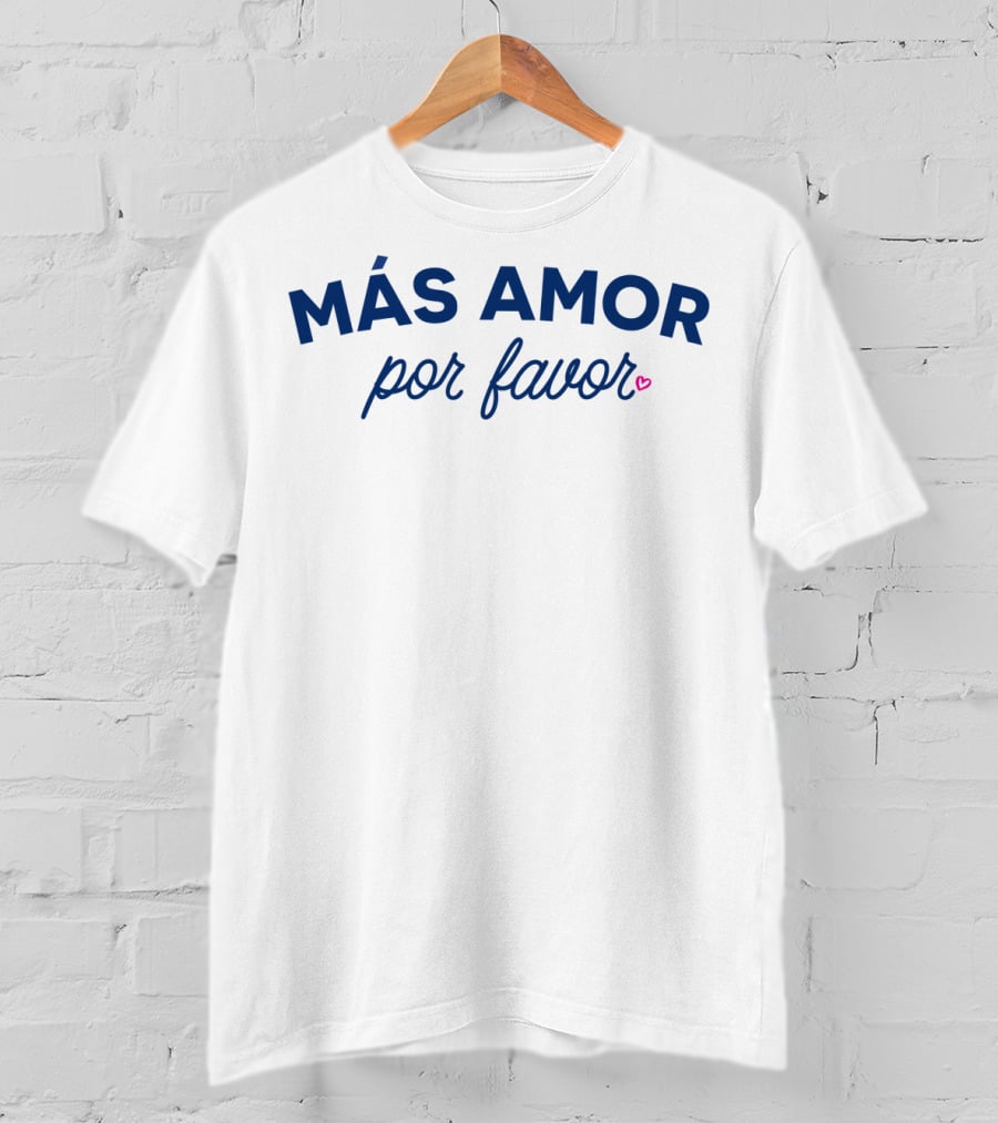 Más Amor Por Favor Heart T-Shirt