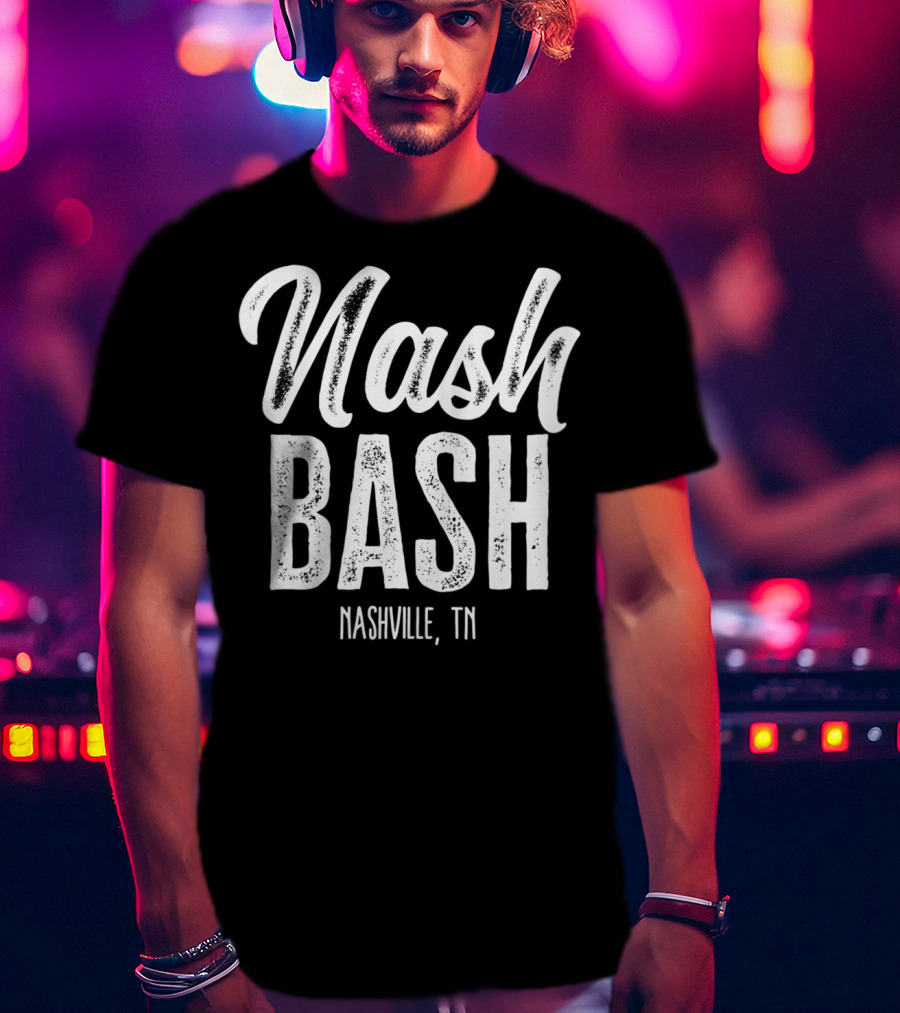 Nash Bash Nashville TN Drinking Party T-Shirt
