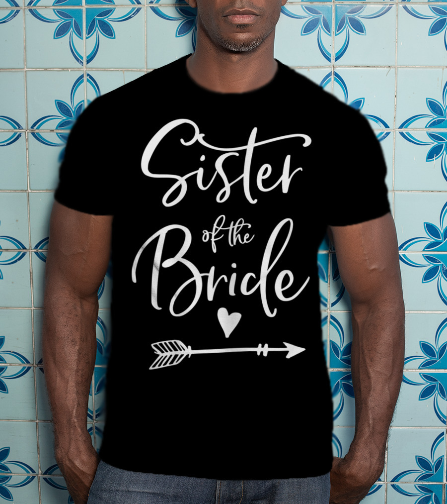 Sister Of The Bride Heart And Arrow T-Shirt