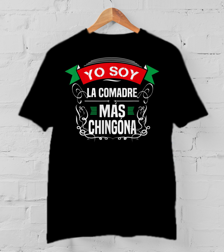 Yo Soy La Comadre Más Chingona Latin Banner T-Shirt