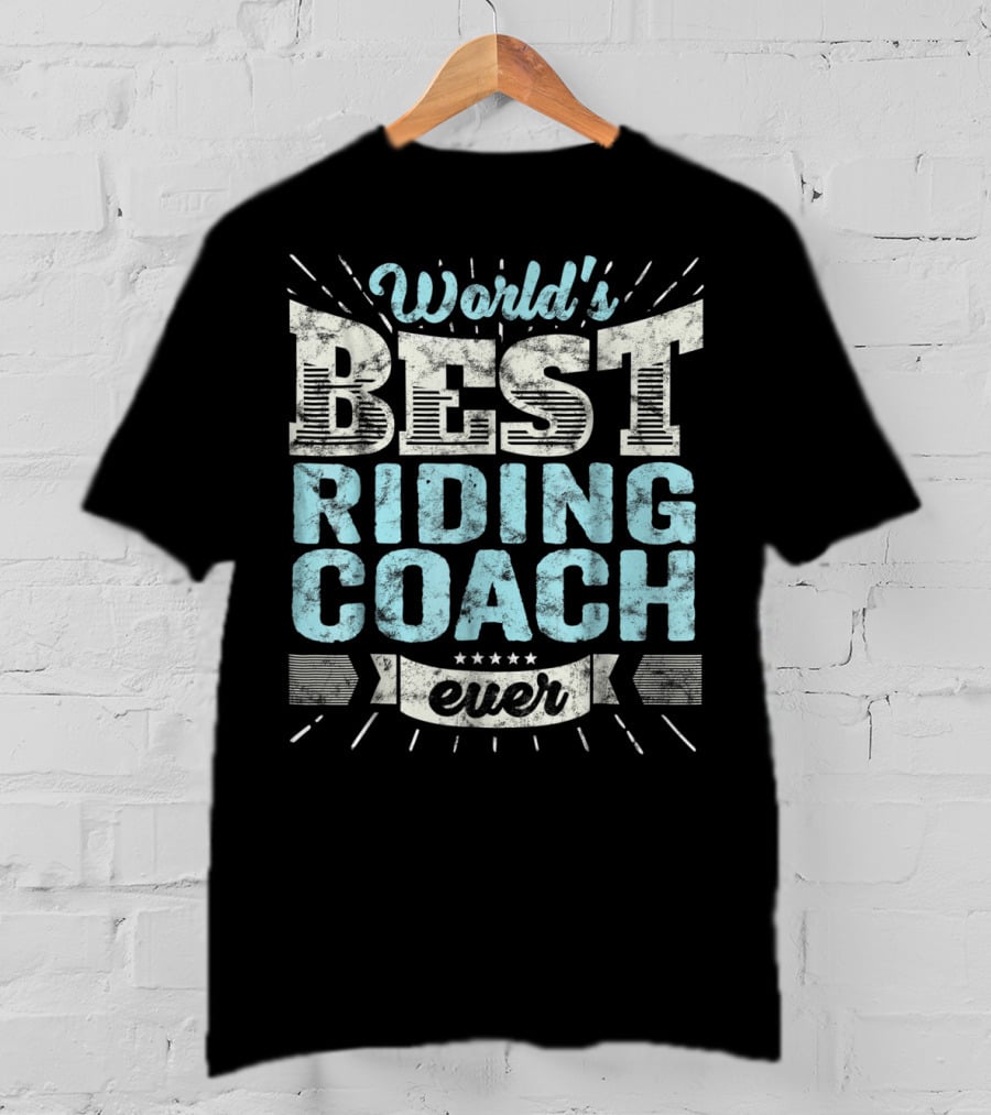 World's Best Riding Coach Ever Trainer T-Shirt