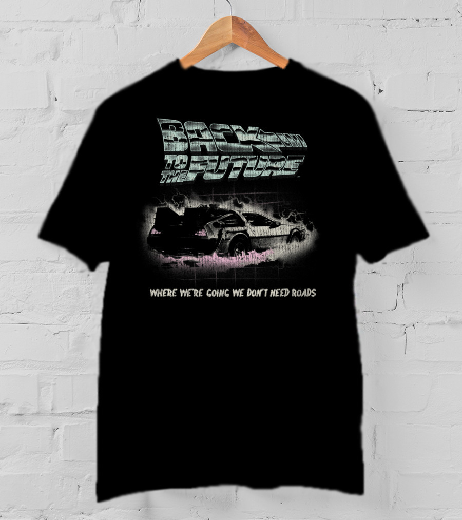 Back To The Future Where We're Going We Don't Need Roads T-Shirt
