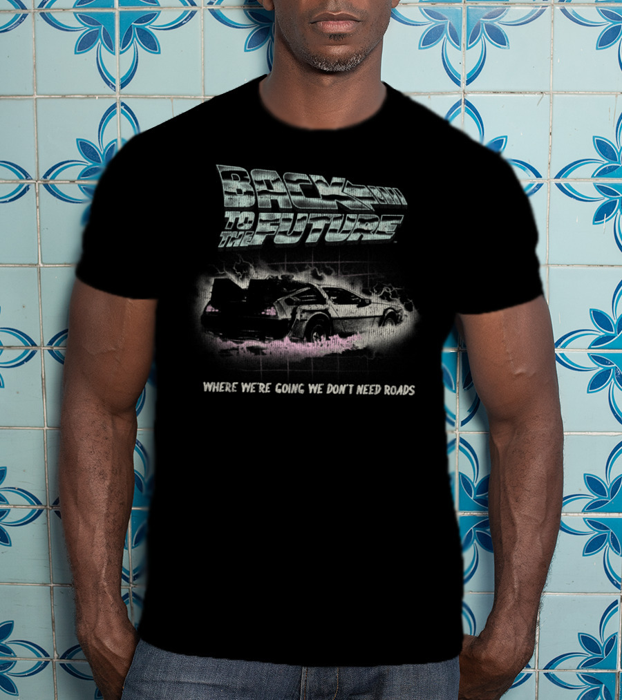 Back To The Future Where We're Going We Don't Need Roads T-Shirt