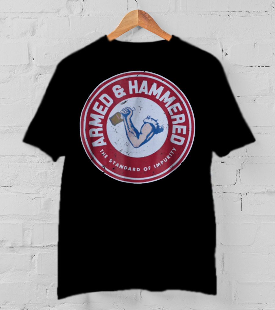 Armed And Hammered The Standard Of Impurity Circular Logo With Arm Holding Hammer T-Shirt