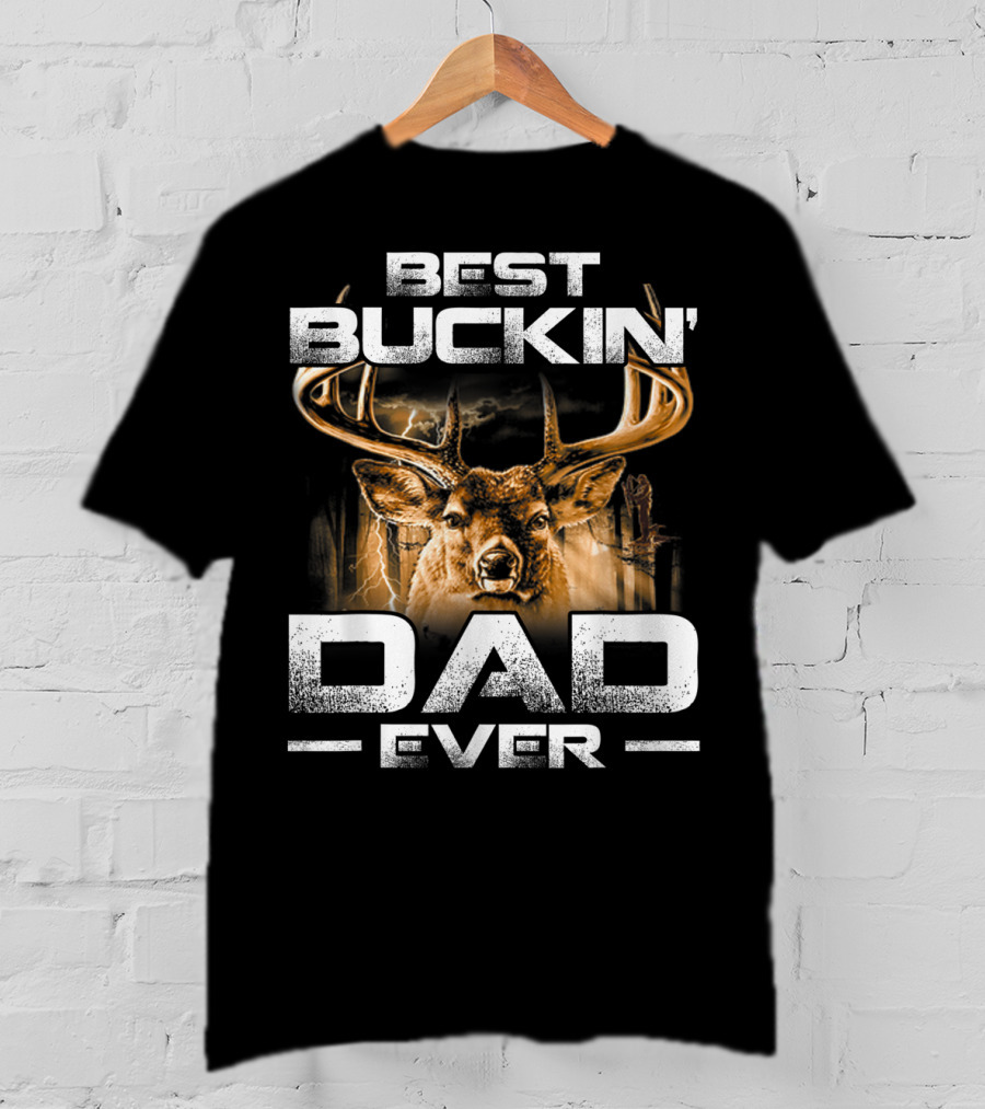Best Buckin' Dad Ever Deer Hunting Bucking T-Shirt