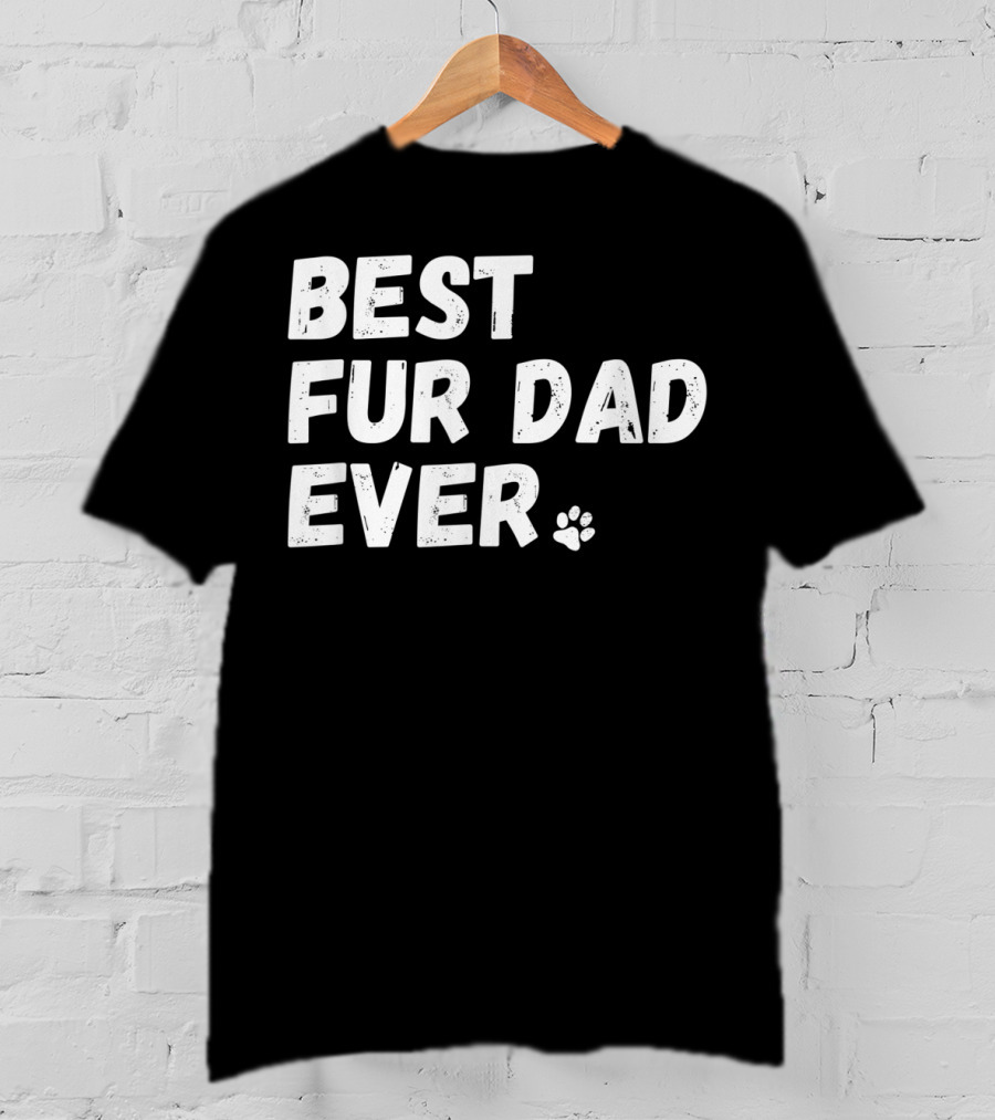 Best Fur Dad Ever Paw Print Dog Or Cat Lover T-Shirt