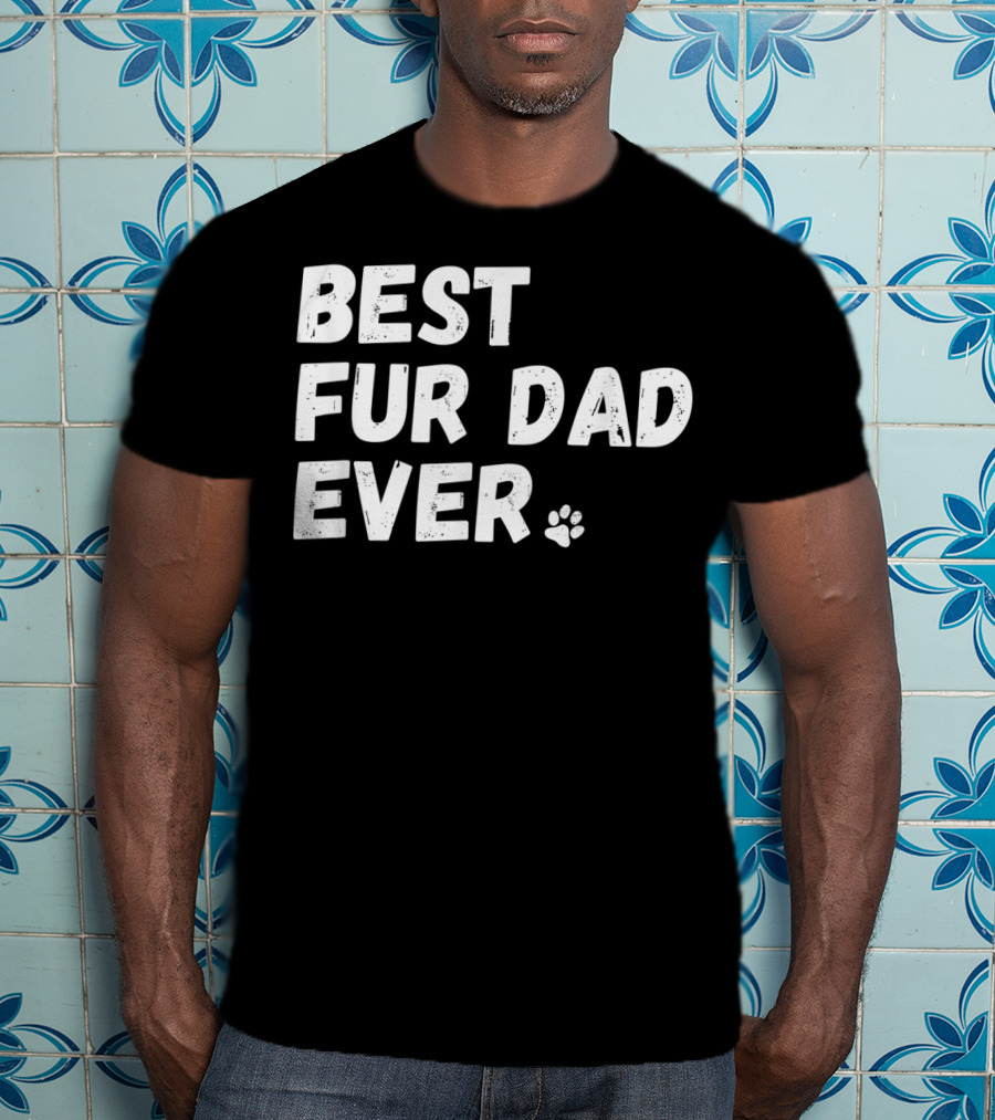 Best Fur Dad Ever Paw Print Dog Or Cat Lover T-Shirt