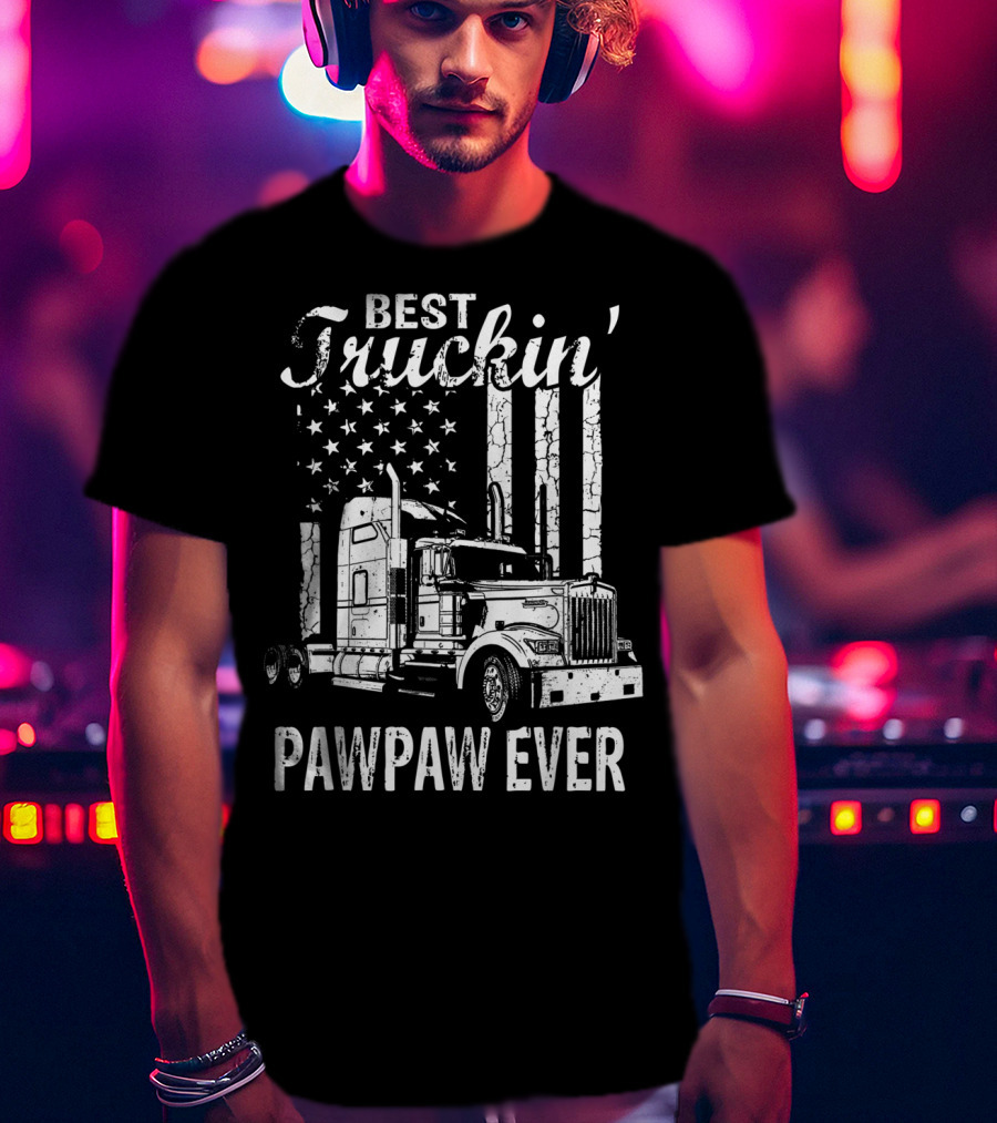 Best Truckin' Pawpaw Ever American Flag Truck T-Shirt