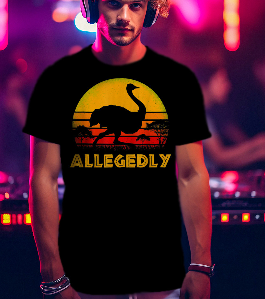 Allegedly Ostrich Bird Lover Pitter Patter Sunset Safari T-Shirt