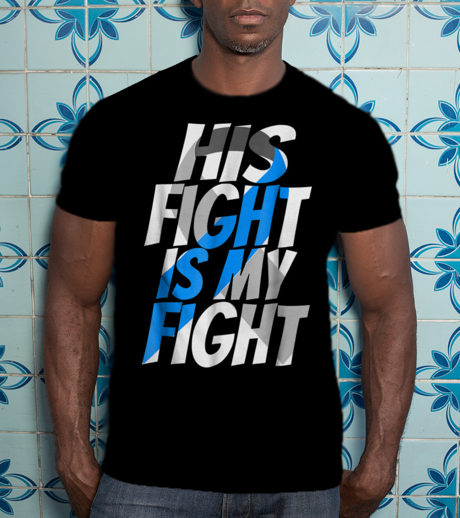 His Fight Is My Fight Blue Ribbon Diabetes Type 1 Awareness T-Shirt