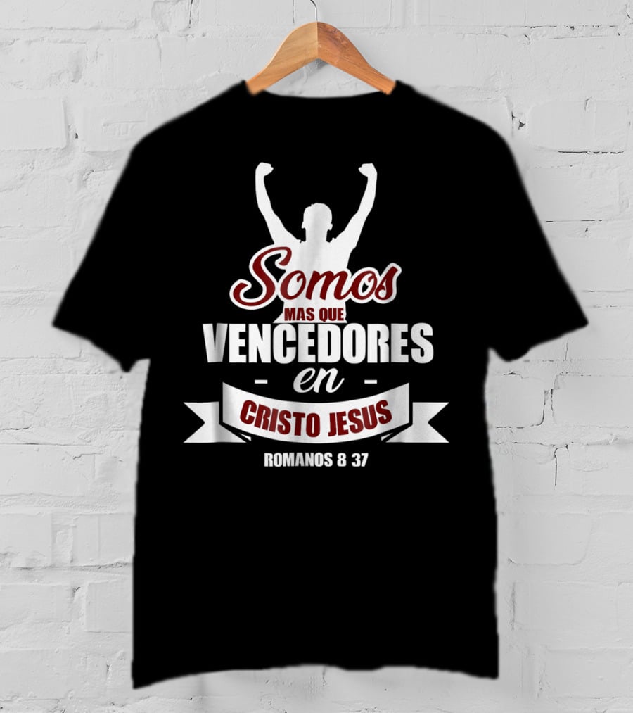 Somos Más Que Vencedores En Cristo Jesús Romanos 8 37 Camisas Cristianas En Español Spanish Christian T-Shirt