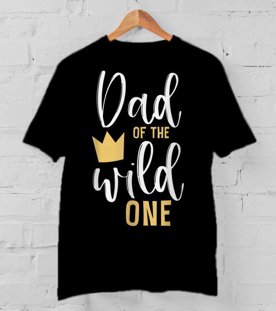 Dad Of The Wild One 1st Birthday With Crown T-Shirt