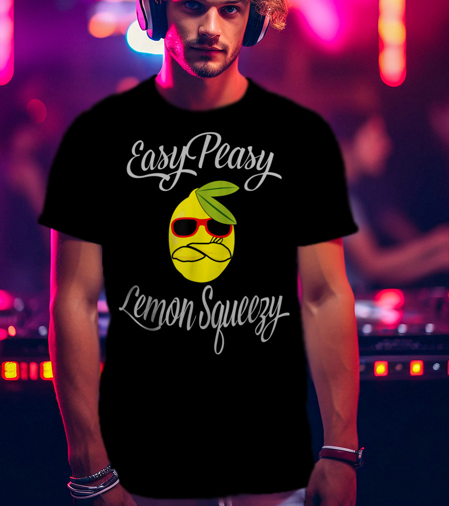 Easy Peasy Lemon Squeezy Cool Fruit With Sunglasses T-Shirt