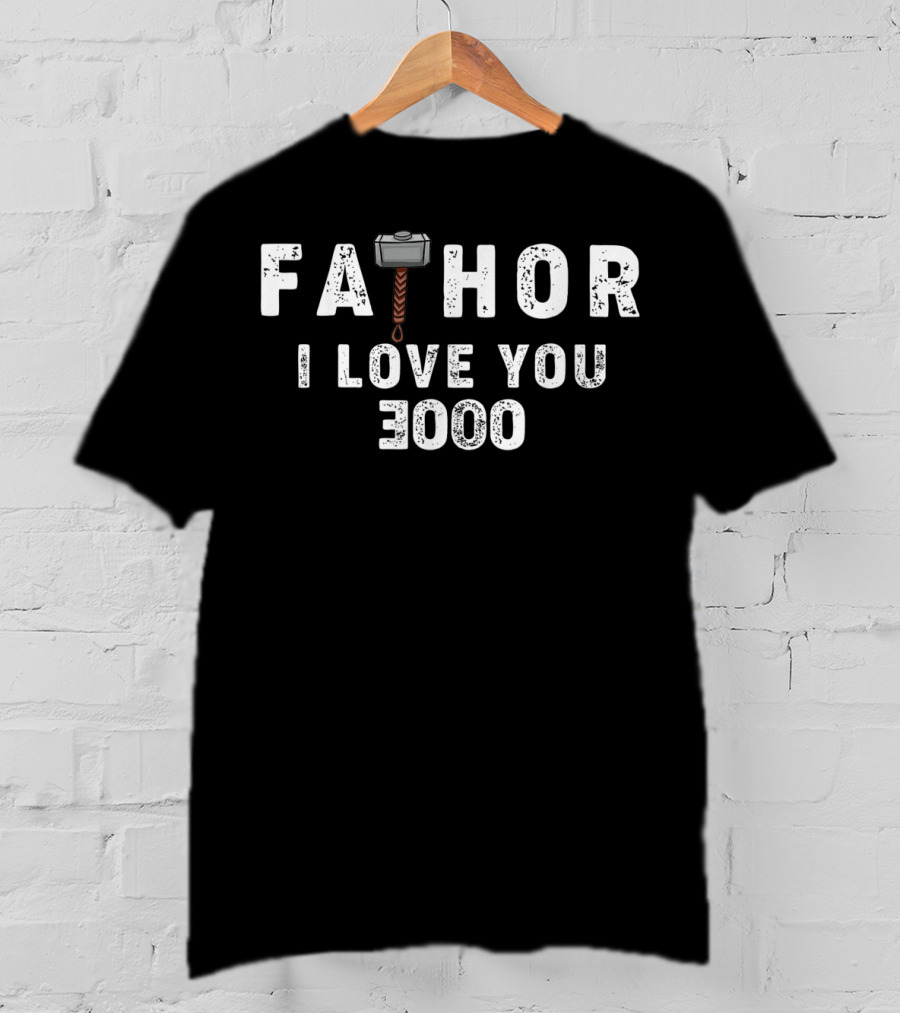 Fathor I Love You 3000 Mjolnir Hammer T-Shirt