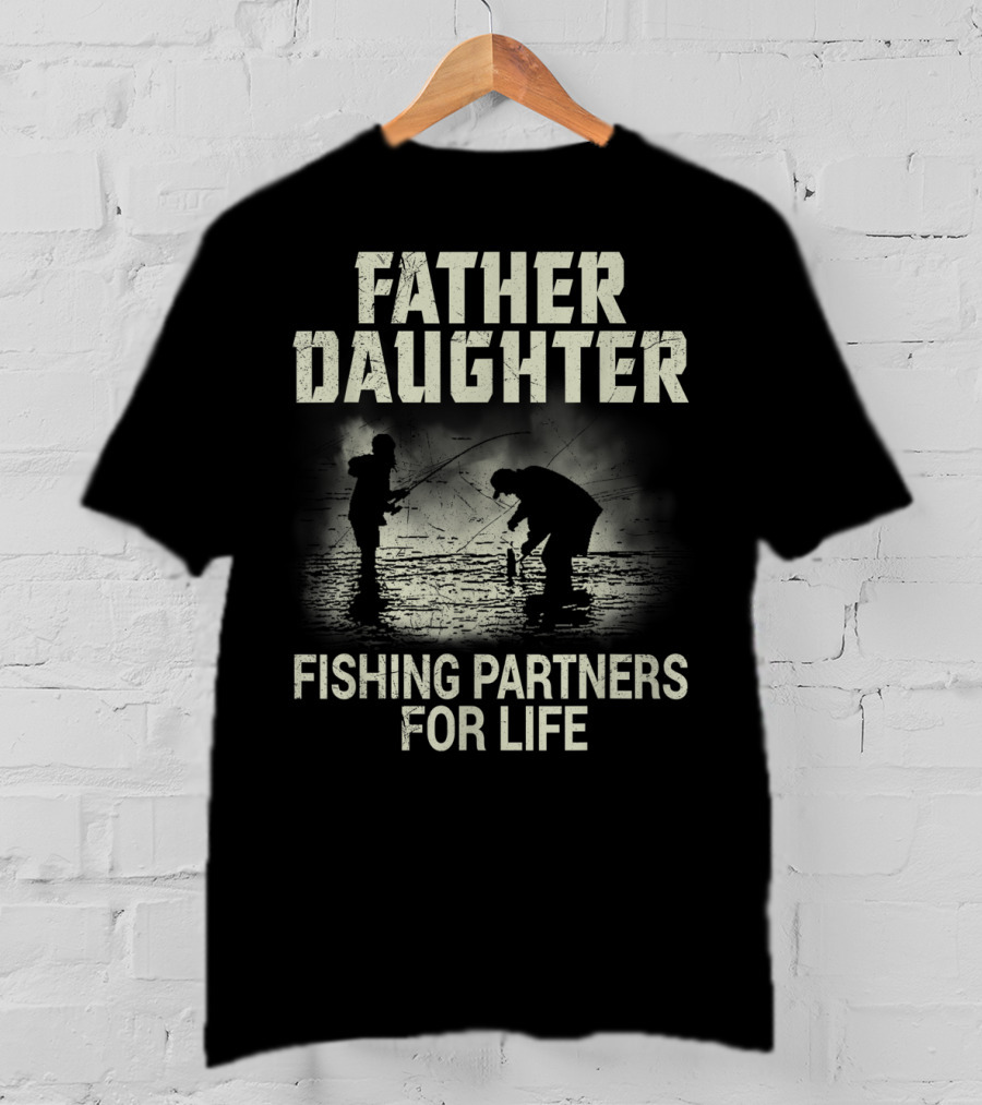 Father Daughter Fishing Partners For Life T-Shirt