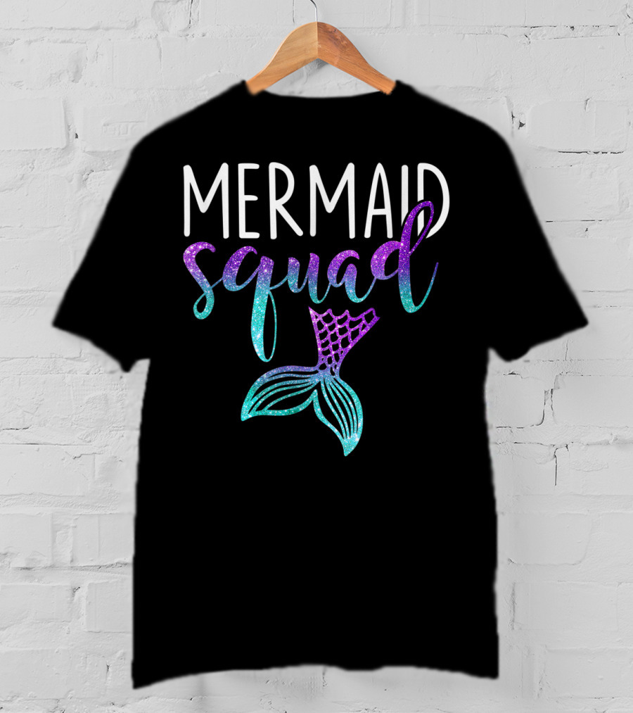 Mermaid Squad Funny Mermaid Birthdays Girl T-Shirt