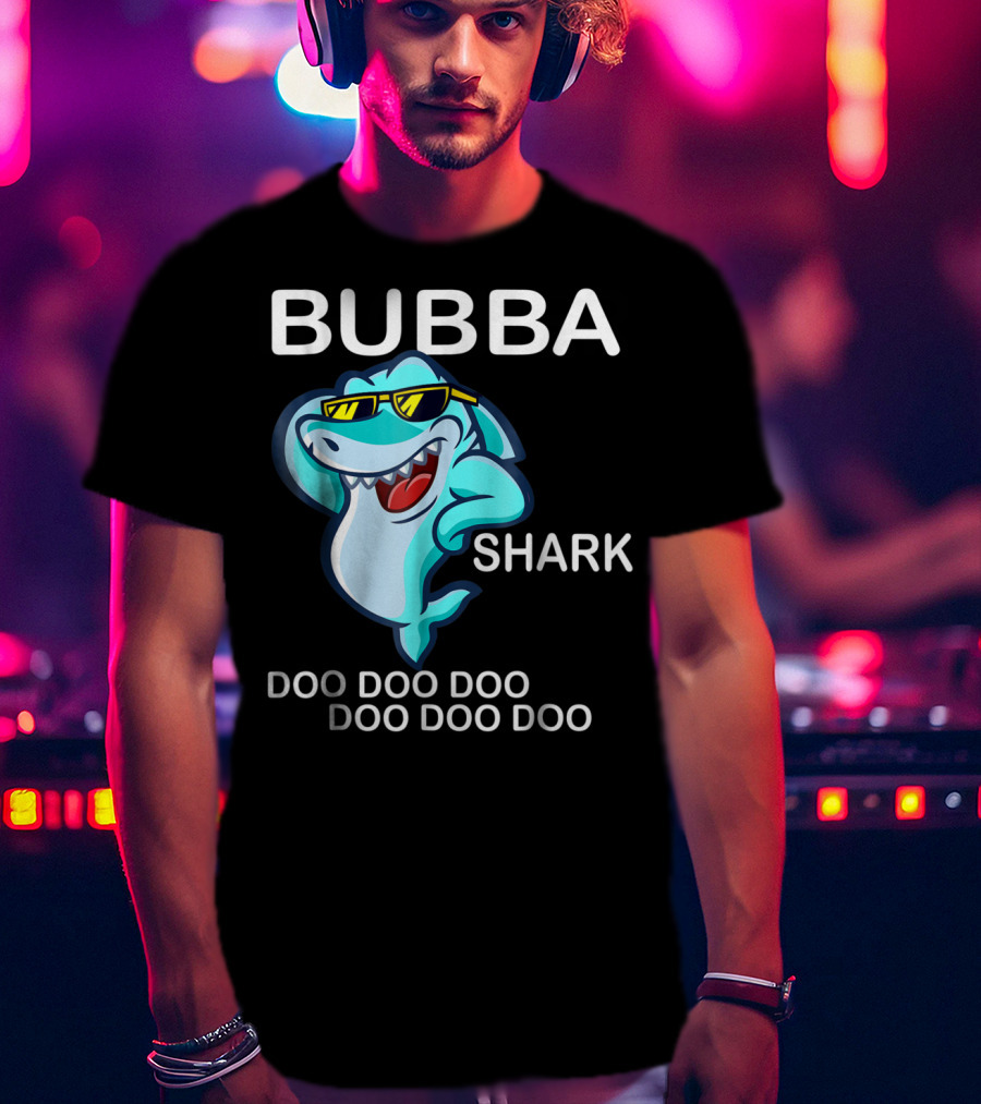 Bubba Shark Doo Doo Doo Father's Day Sunglasses Fun Image T-Shirt