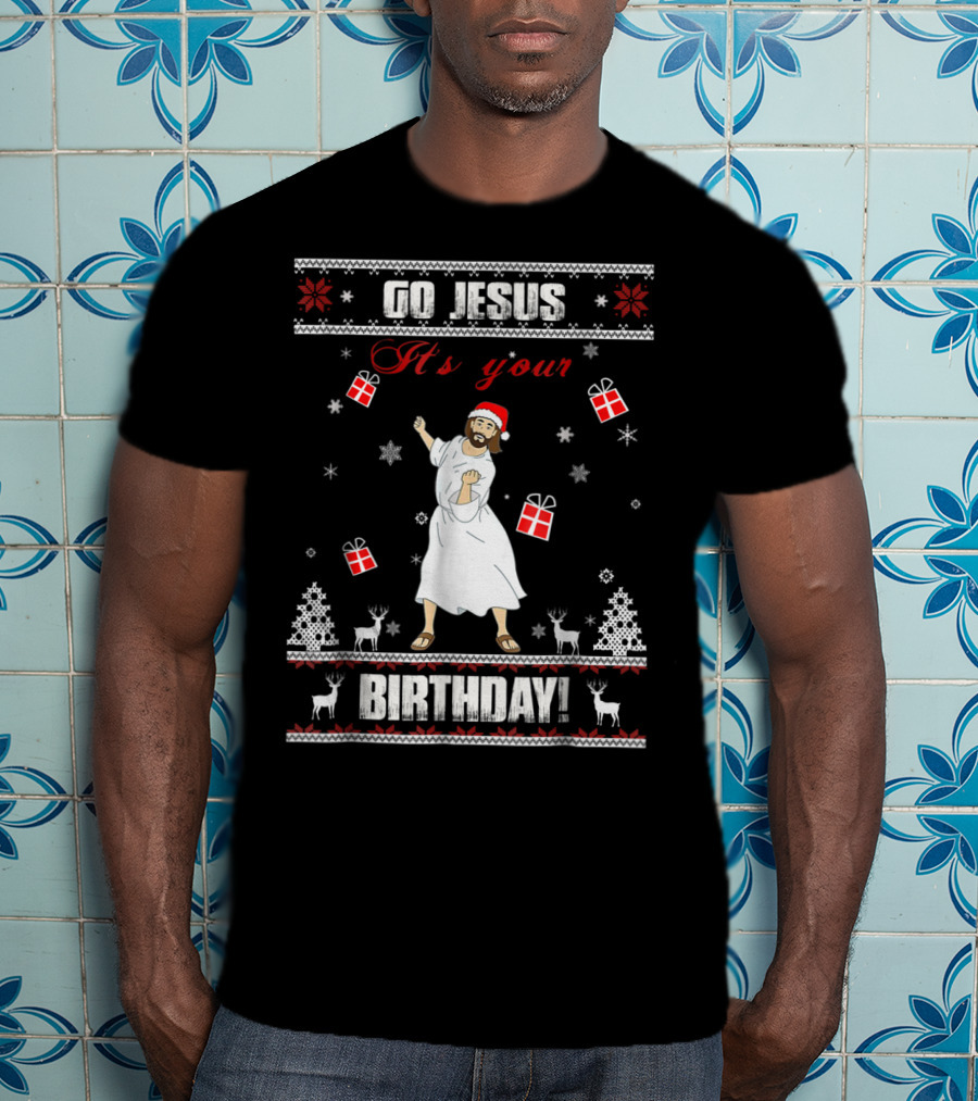 Go Jesus It's Your Birthday Santa Hat Dance Ugly Christmas T-Shirt