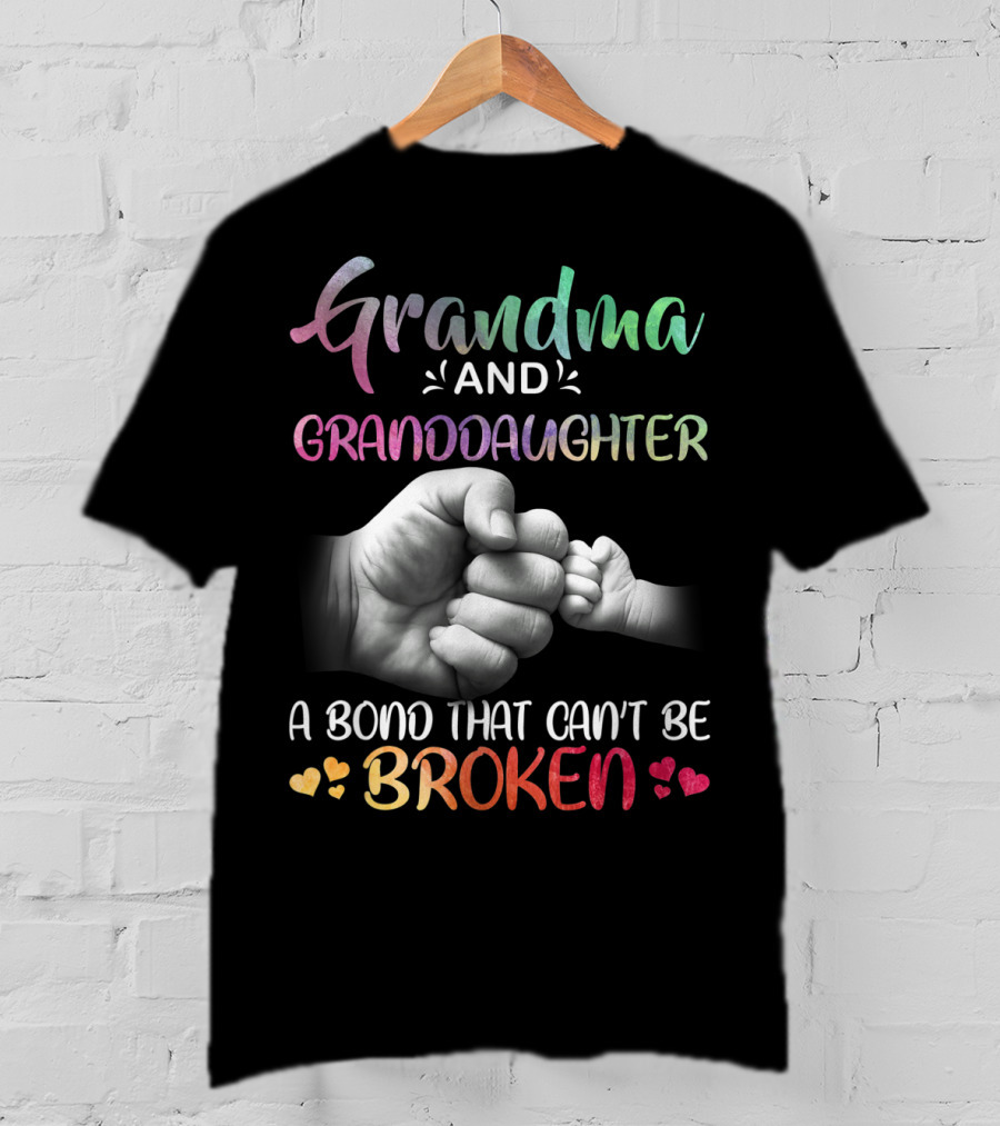 Grandma And Granddaughter A Bond That Can't Be Broken T-Shirt