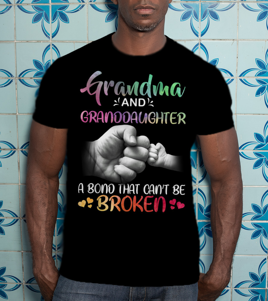 Grandma And Granddaughter A Bond That Can't Be Broken T-Shirt
