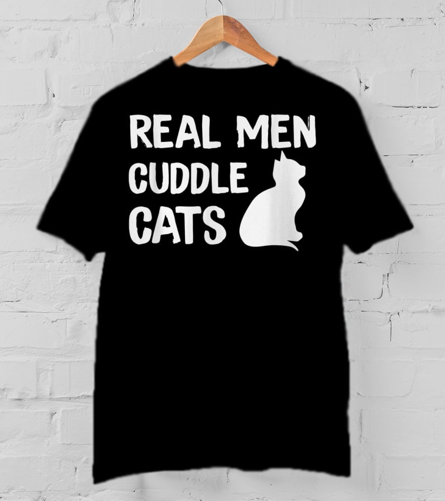 Real Men Cuddle Cats T-Shirt